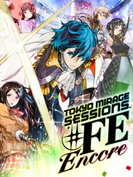 Tokyo Mirage Sessions #FE Encore