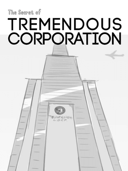 The Secret of Tremendous Corporation