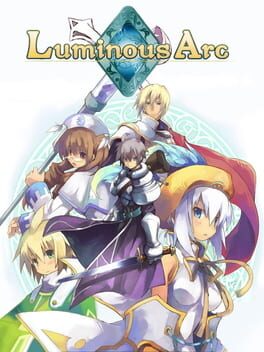 Luminous Arc Game Guide - Master the Arcane Arts and Unleash Your Power