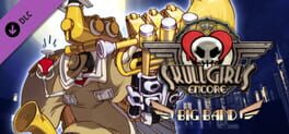 Skullgirls Encore: Big Band