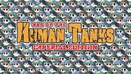 War of the Human Tanks - Imperial Edition Game Cover Artwork