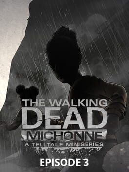 The Walking Dead: Michonne - Episode 3: What We Deserve Guide