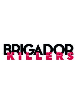 Brigador Killers