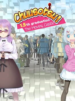Chuusotsu! 1.5th Graduation: The Moving Castle Game Cover Artwork
