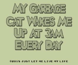 My Garbage Cat Wakes Me Up At 3AM Every Day