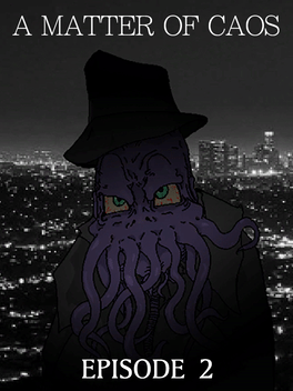 A Matter of Caos: Episode 2