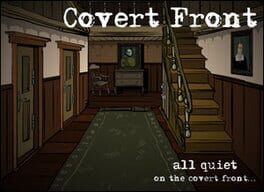 Covert Front: Episode 1 - All Quiet on the Covert Front