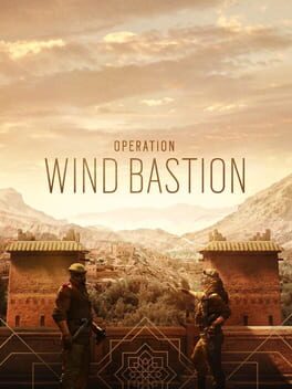 Tom Clancy's Rainbow Six Siege: Operation Wind Bastion