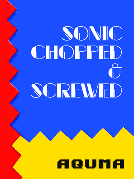 Sonic Chopped & Screwed