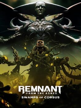 Remnant: From the Ashes - Swamps of Corsus