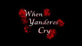 When Yanderes Cry