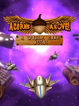 Acorns Above: A World Gone Nuts