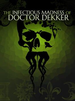 The Infectious Madness of Doctor Dekker Game Cover Artwork