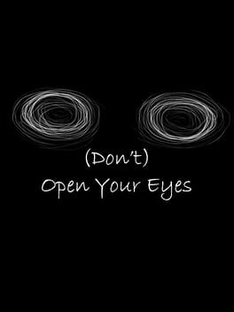 (Don't) Open Your Eyes