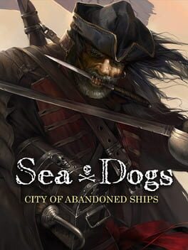 Sea Dogs: City of Abandoned Ships Game Cover Artwork