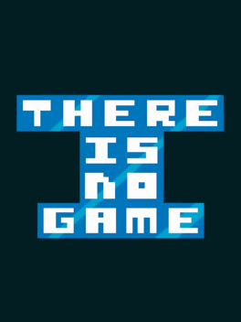 There Is No Game