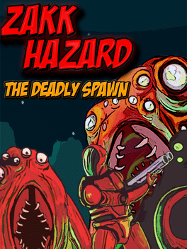 Zakk Hazard the Deadly Spawn