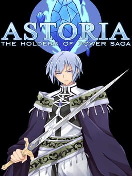 Astoria: The Holders of Power Saga Game Cover Artwork