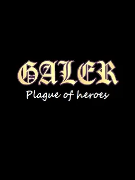 Galer: Plague of Heroes
