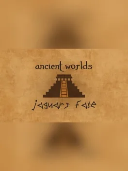 Ancient Worlds: Jaguar's Fate