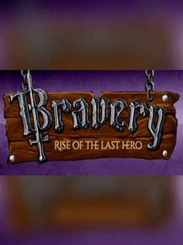 Bravery: Rise of the Last Hero