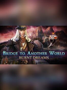 Bridge to Another World: Burnt Dreams - Collector's Edition Game Cover Artwork