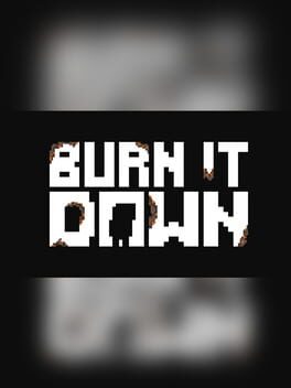 Burn It Down Game Cover Artwork
