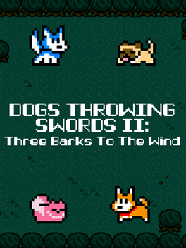 Dogs Throwing Swords II: Three Barks to the Wind