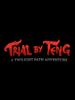 Trial by Teng: A Twilight Path Adventure