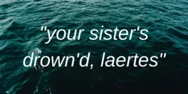 Your Sister's Drown'd, Laertes