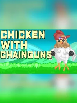 Chicken with Chainguns