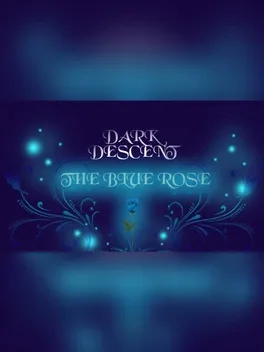 Dark Descent: The Blue Rose