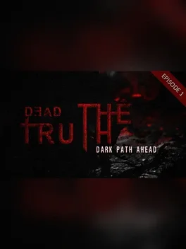 DeadTruth: The Dark Path Ahead