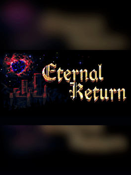 Eternal Return
