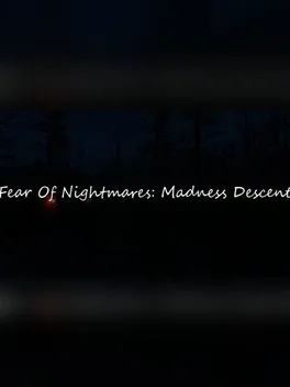Fear of Nightmares: Madness Descent