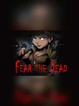 Fear the Dead