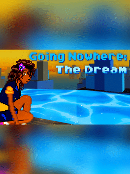 Going Nowhere: The Dream