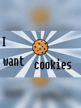 I Want Cookies