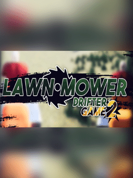 Lawnmower Game 2: Drifter