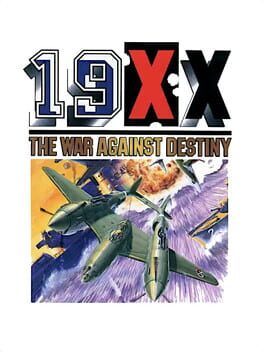 19XX: The War Against Destiny