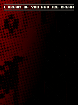 I dream of you and ice cream