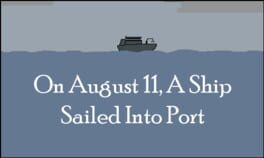 On August 11, A Ship Sailed Into Port