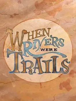 When Rivers Were Trails