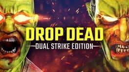 Drop Dead: Dual Strike Edition