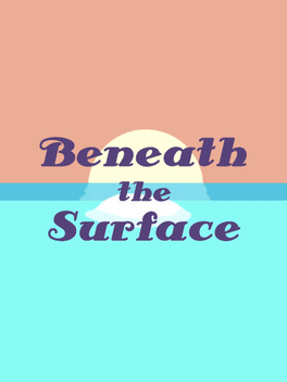 Beneath the Surface