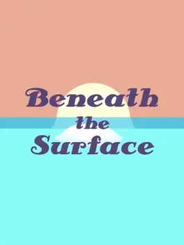 Beneath the Surface