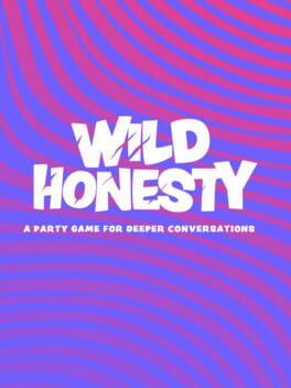 Wild Honesty: A Party Game for Deeper Conversations