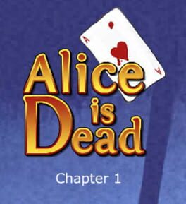 Alice is Dead: Episode 1