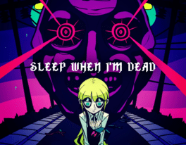 Sleep When I'm Dead