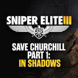 Sniper Elite III: Save Churchill Part 1 - In Shadows